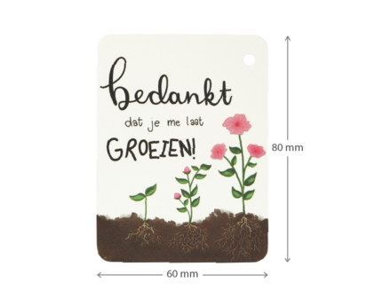 Label - Bedankt dat je me hebt laten groeien | 60 x 80 mm | Maatgeving