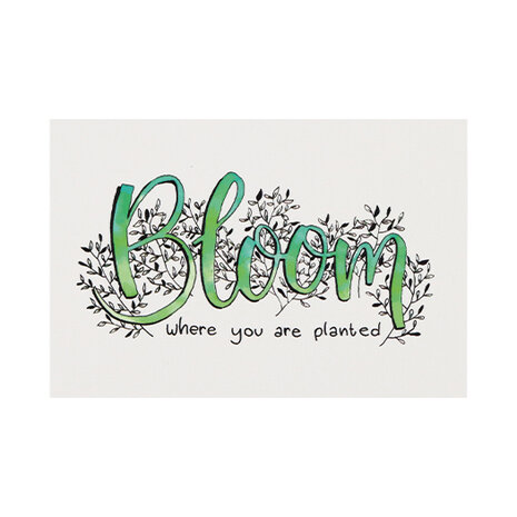 Ansichtkaart 100 x 148 mm met de tekst ‘Bloom where you are planted’