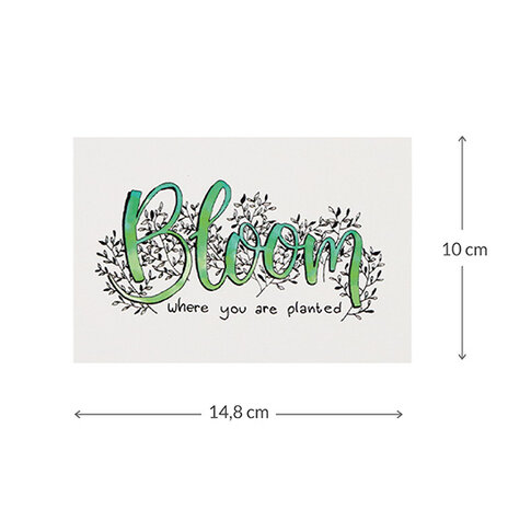 Maatgeving ansichtkaart 100 x 148 mm met de tekst ‘Bloom where you are planted’
