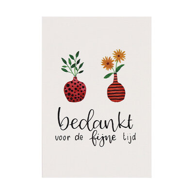 Ansichtkaart - Bedankt voor de fijne tijd | 100 x 148 mm